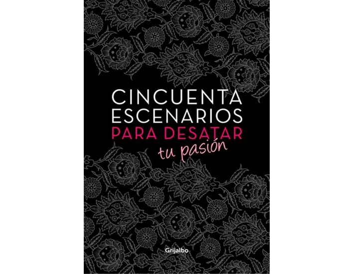 Cinquanta scenari per scatenare la tua passione