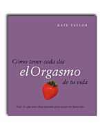 Come avere l'orgasmo della tua vita ogni giorno