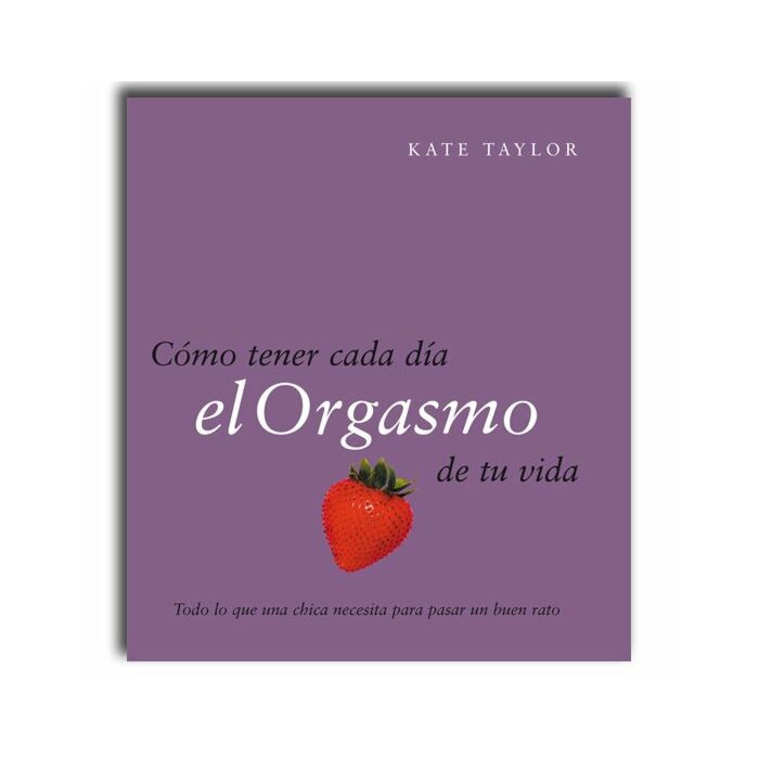 Come avere l'orgasmo della tua vita ogni giorno